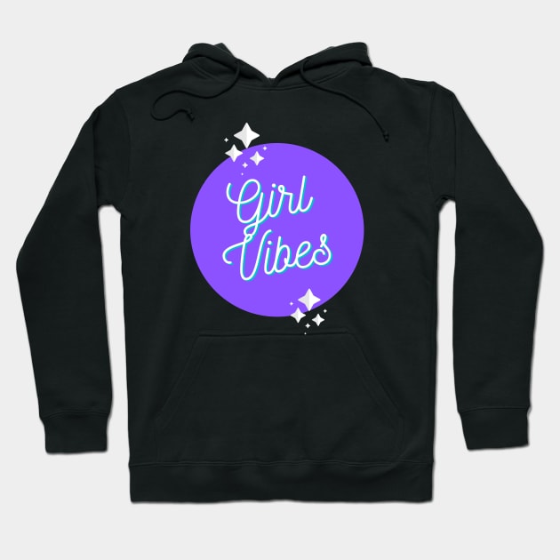 Girl Vibes Hoodie by Just In Tee Shirts